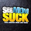 See Mom Suck