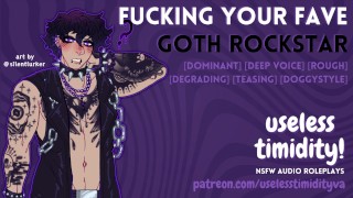 Fucking Your Favorite Goth Rockstar [Глубокий голос] [Грубый] | Мужской стон | Аудио Ролевая Игра Для Женщин [M4F]