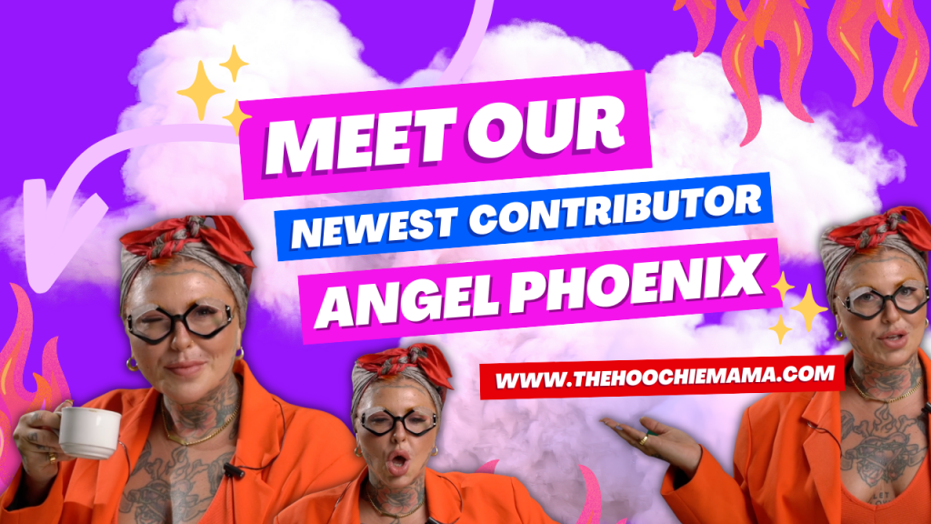 Introducing The Hoochie Mama: Angel Phoenix